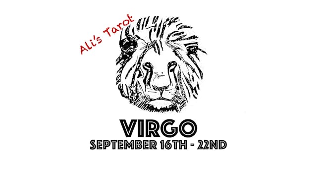 VIRGO SEPTEMBER 16TH - 22ND