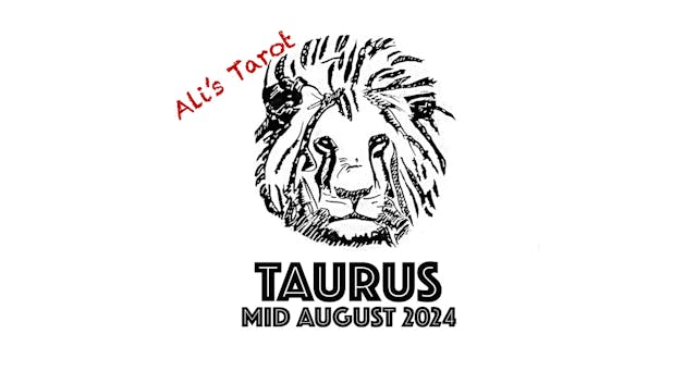 TAURUS MID AUGUST 2024