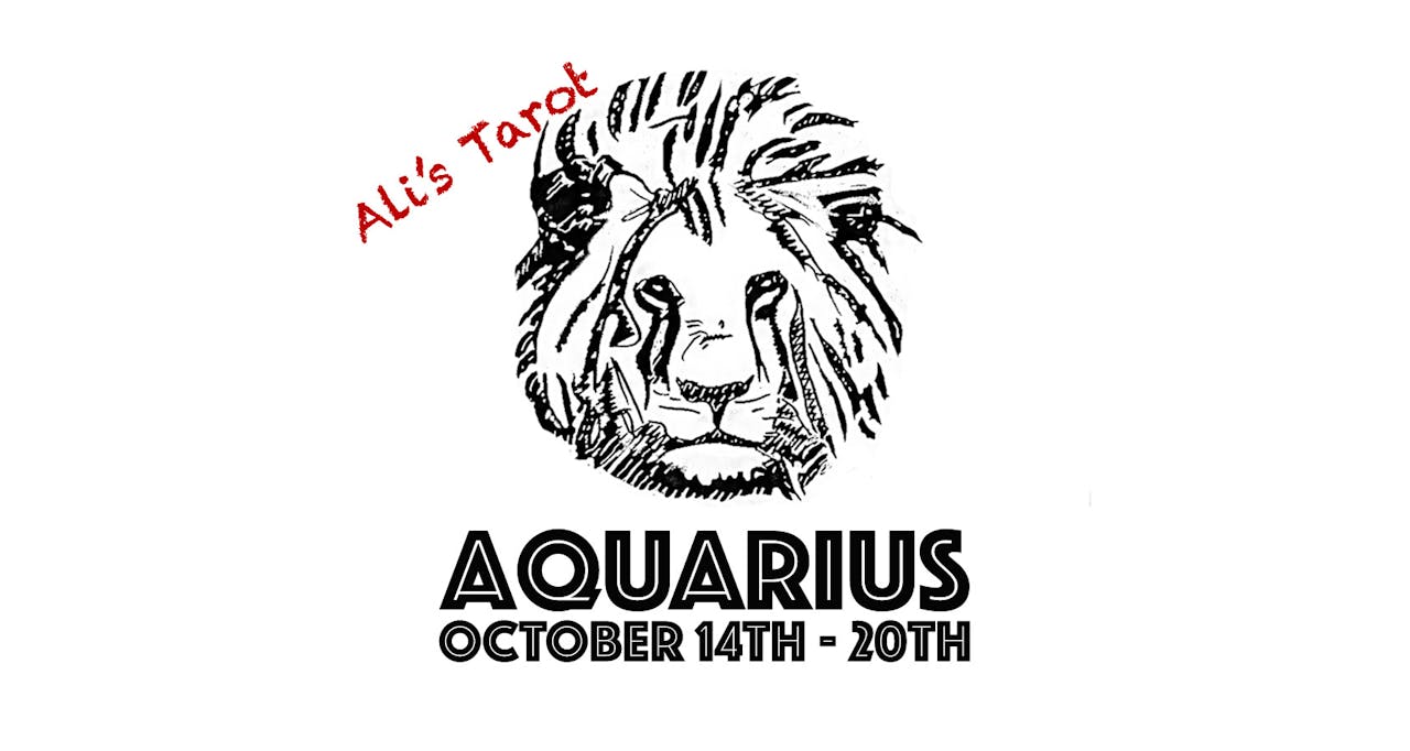 AQUARIUS OCTOBER 14TH - 20TH