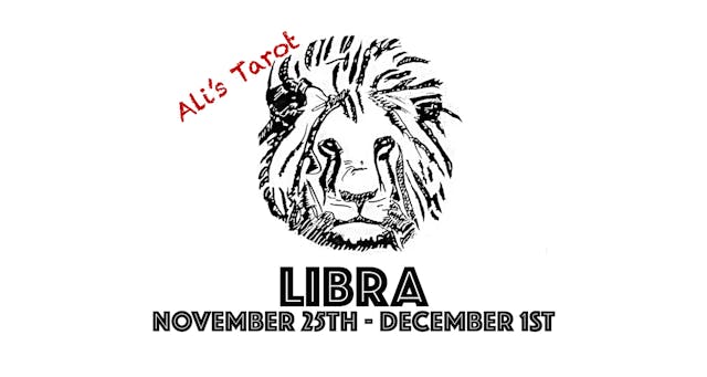 LIBRA EXTENDED NOVEMBER 25TH - DECEMBER 1ST