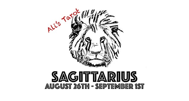 SAGITTARIUS EXTENDED AUGUST 26TH - SEPTEMBER 1ST