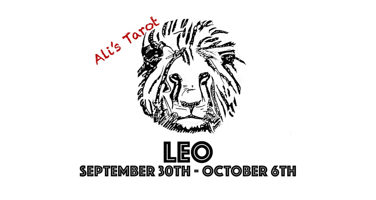 LEO SEPTEMBER 30TH - OCTOBER 6TH