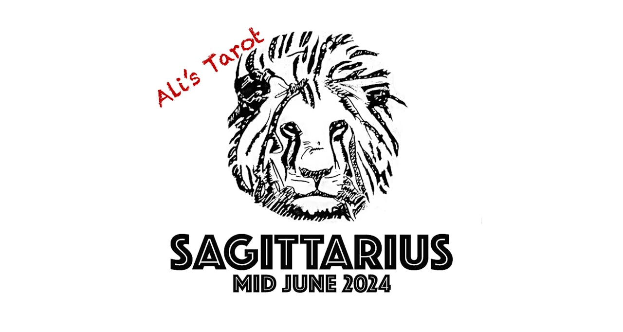 SAGITTARIUS MID JUNE 2024