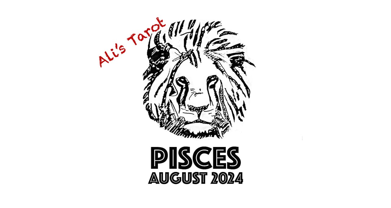 PISCES AUGUST 2024