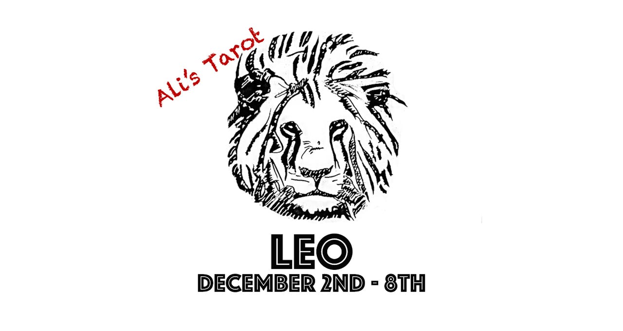 LEO DECEMBER 2ND - 8TH