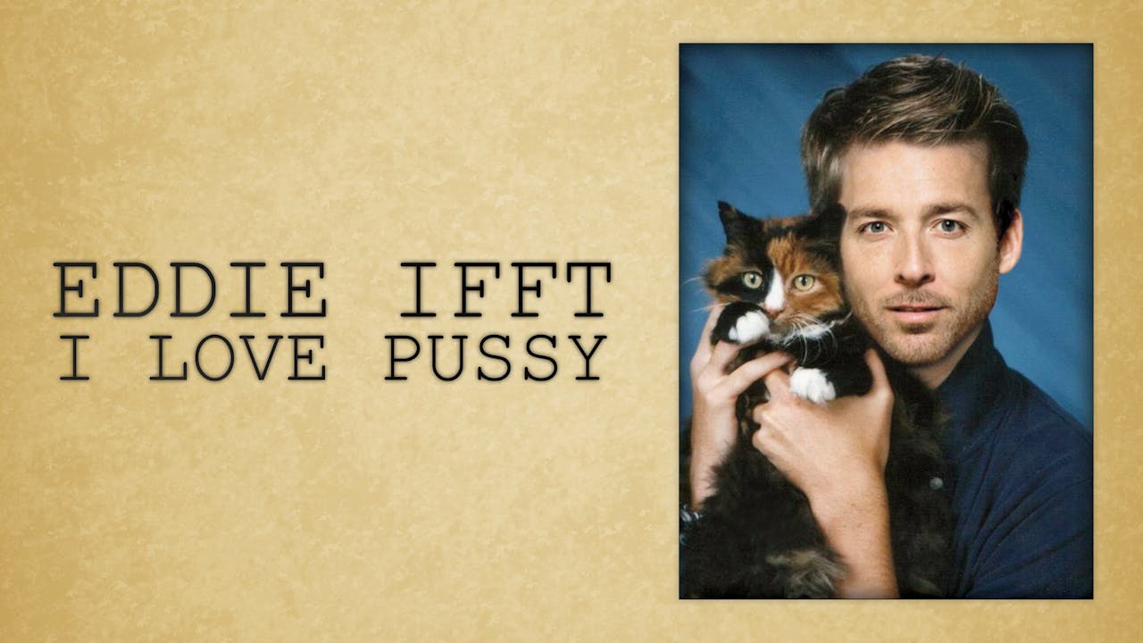 Eddie Ifft - I Love Pussy
