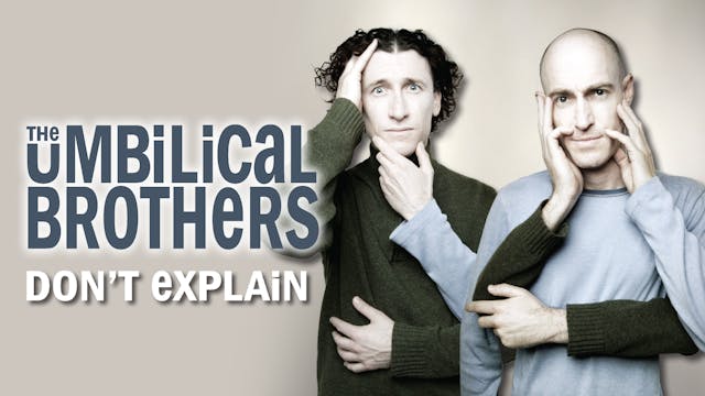 The Umbilical Brothers  - Dont Explain