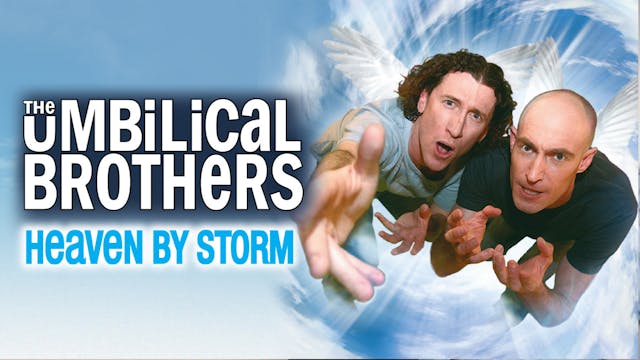 The Umbilical Brothers -  Heaven By Storm