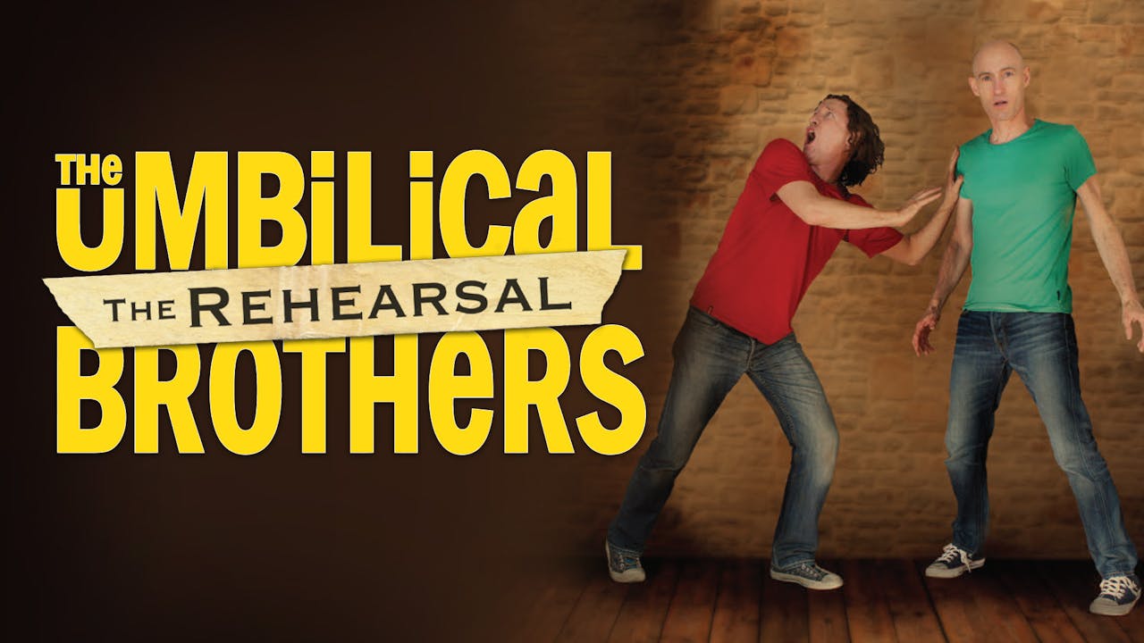 The Umbilical Brothers - The Rehearsal 