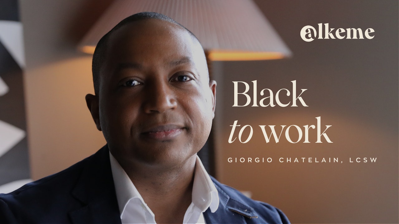 Black to Work with Giorgio Chatelain, LCSW-R