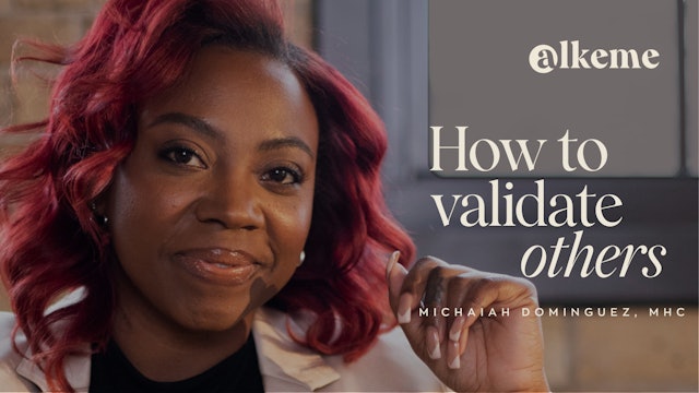 How To Validate Others with Michaiah Dominguez, MHC