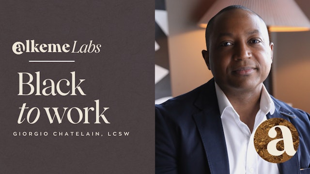 Black to Work with Giorgio Chatelain, LCSW-R
