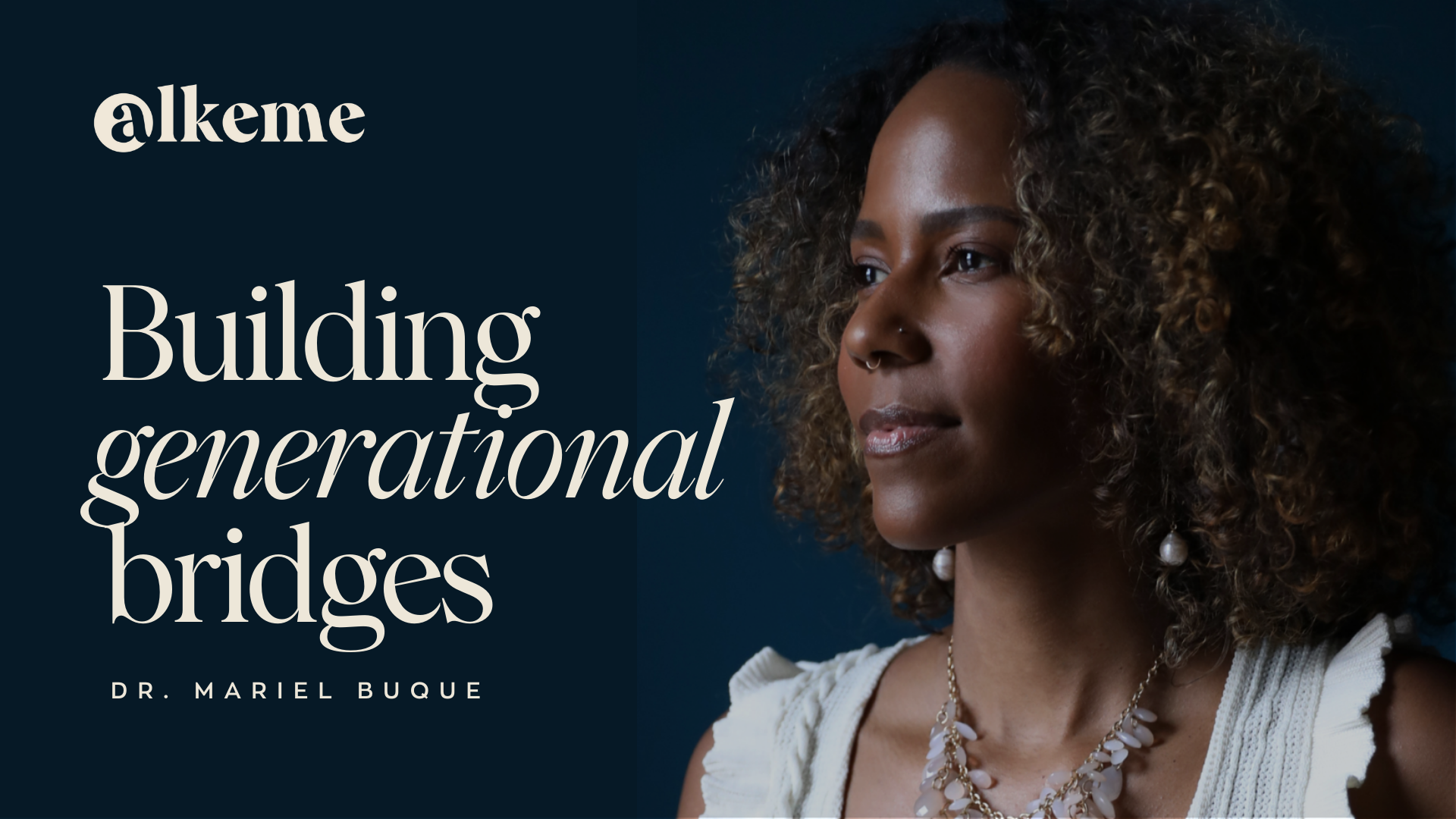 Building Generational Bridges with Dr. Mariel Buqué