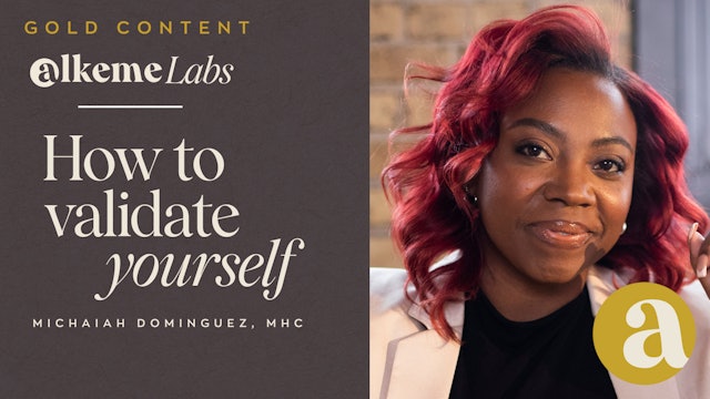 How To Validate Yourself with Michaiah Dominguez, MHC