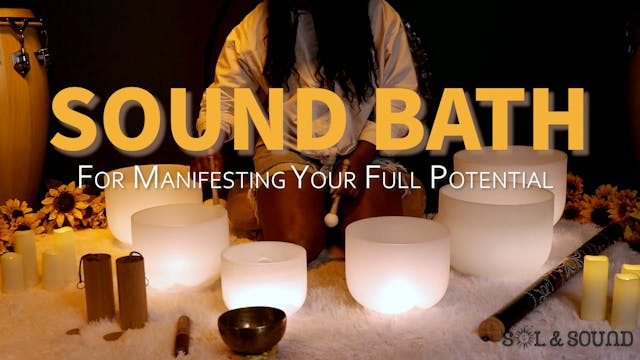 A Sound Bath to Manifest Your Full Po...