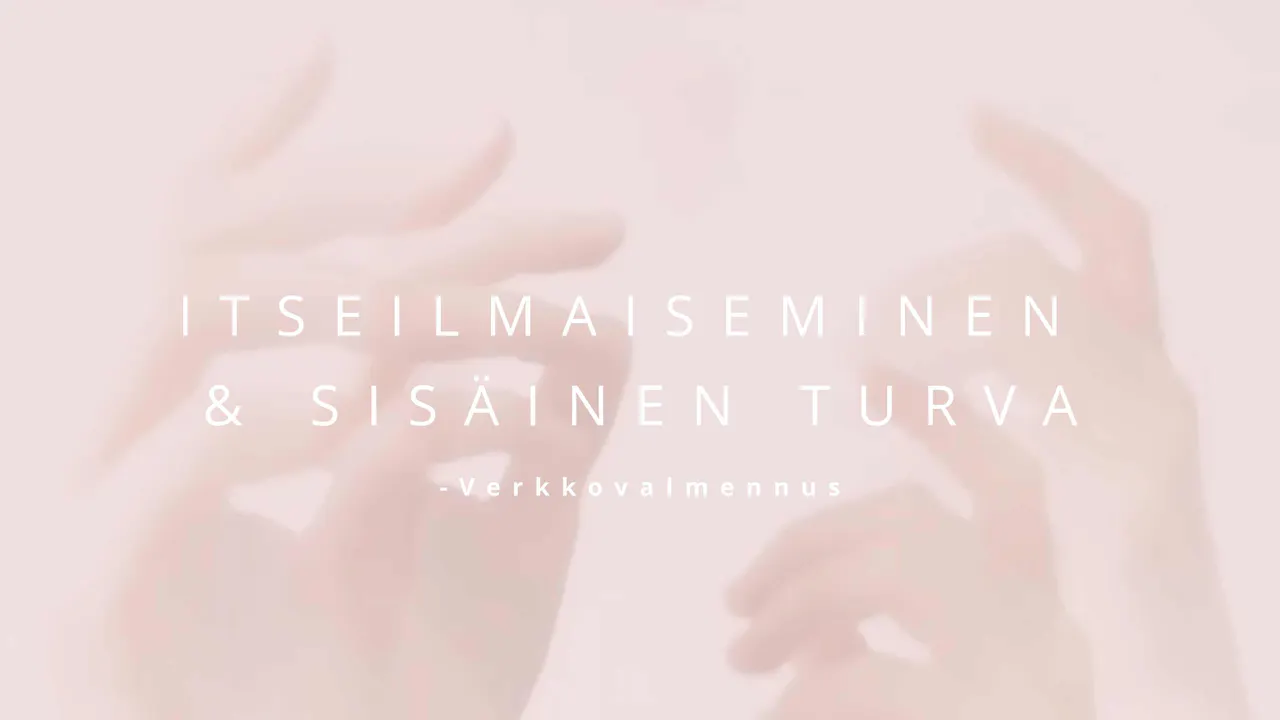 Itseilmaiseminen & Sisäinen turva -verkkovalmennus
