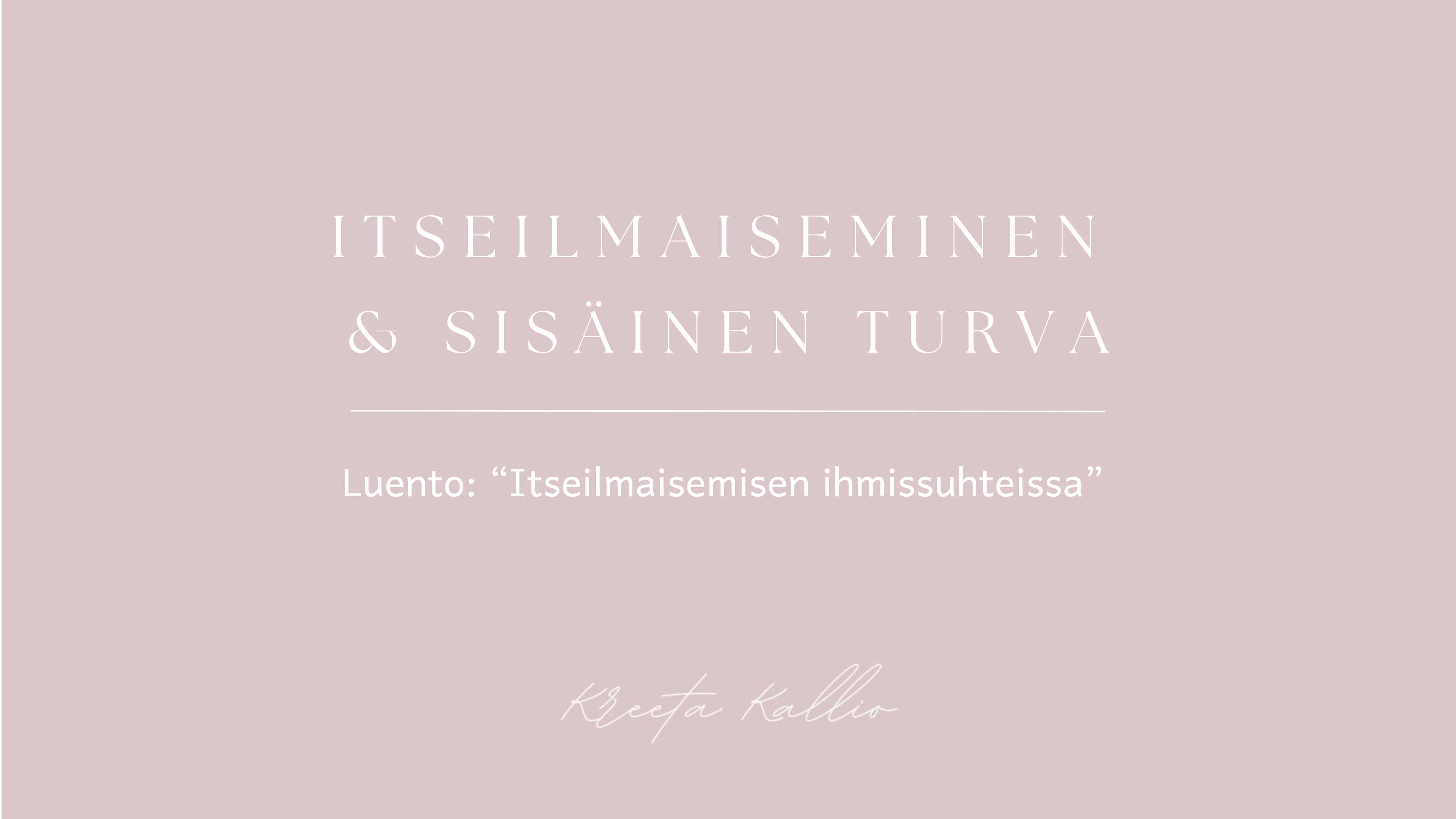 Viikko 2 - Luento 2: "Itseilmaiseminen ihmissuhteissa"