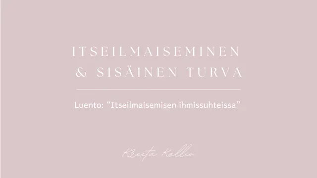 Viikko 2 - Luento 2: "Itseilmaiseminen ihmissuhteissa"