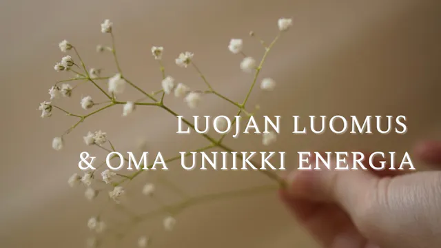 Luojan luomus & oma uniikki energia