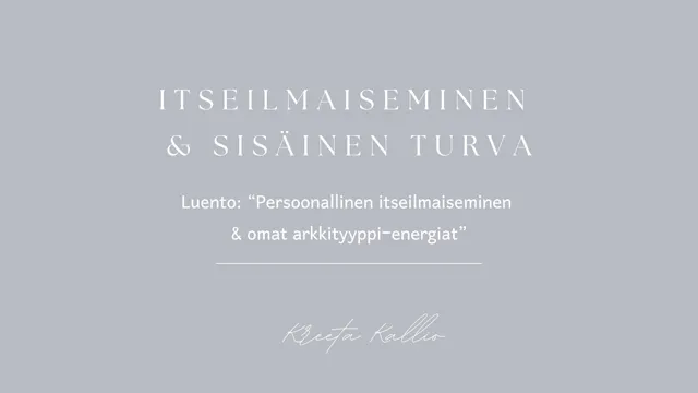 Viikko 3 - Luento: “Persoonallinen itseilmaiseminen  & omat arkkityyppi-energiat