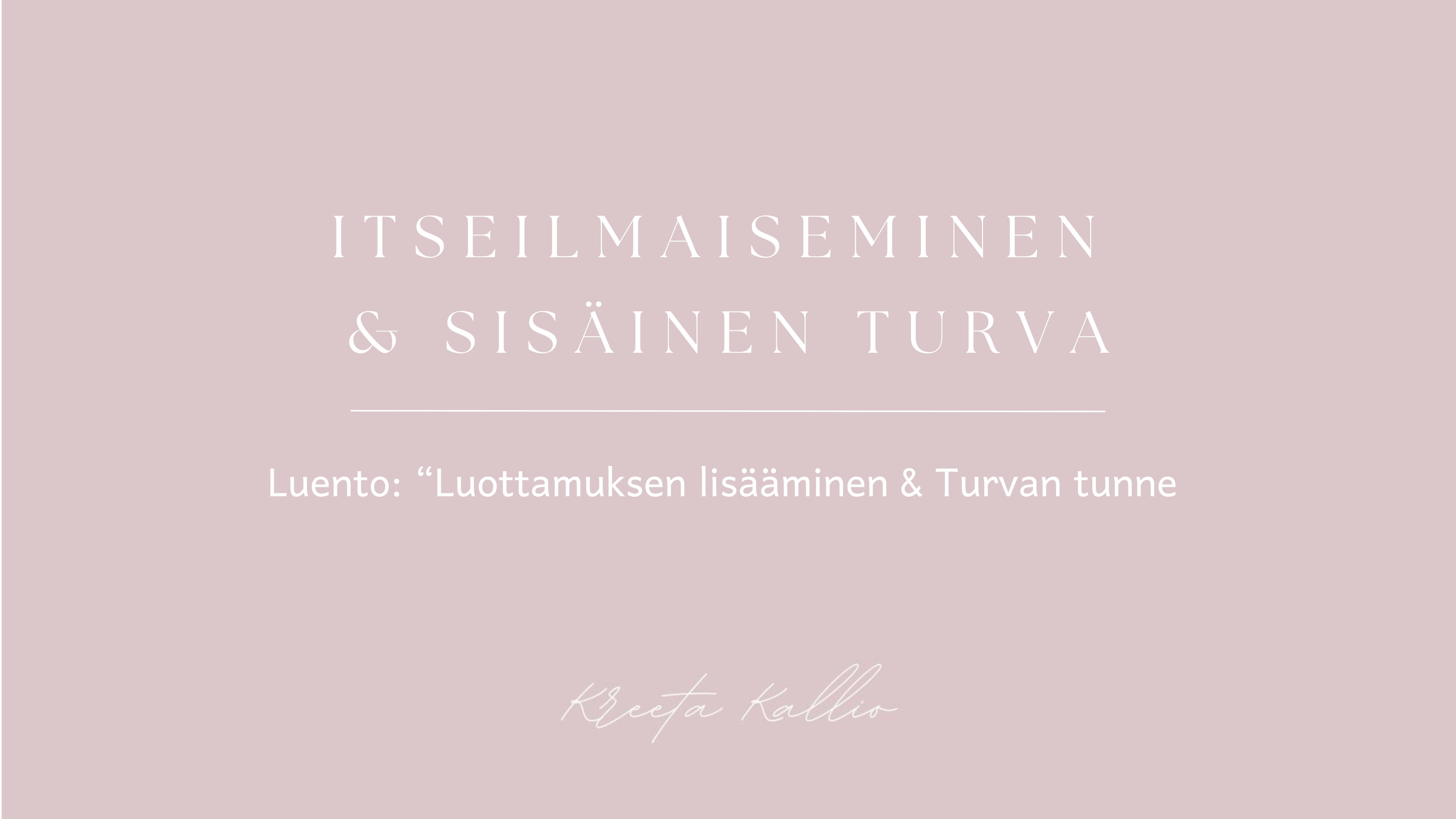 Viikko 1 - Luento 1: "Itseilmaiseminen & Sisäinen Turva" 