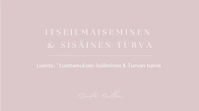 Viikko 1 - Luento 1: "Itseilmaiseminen & Sisäinen Turva" 