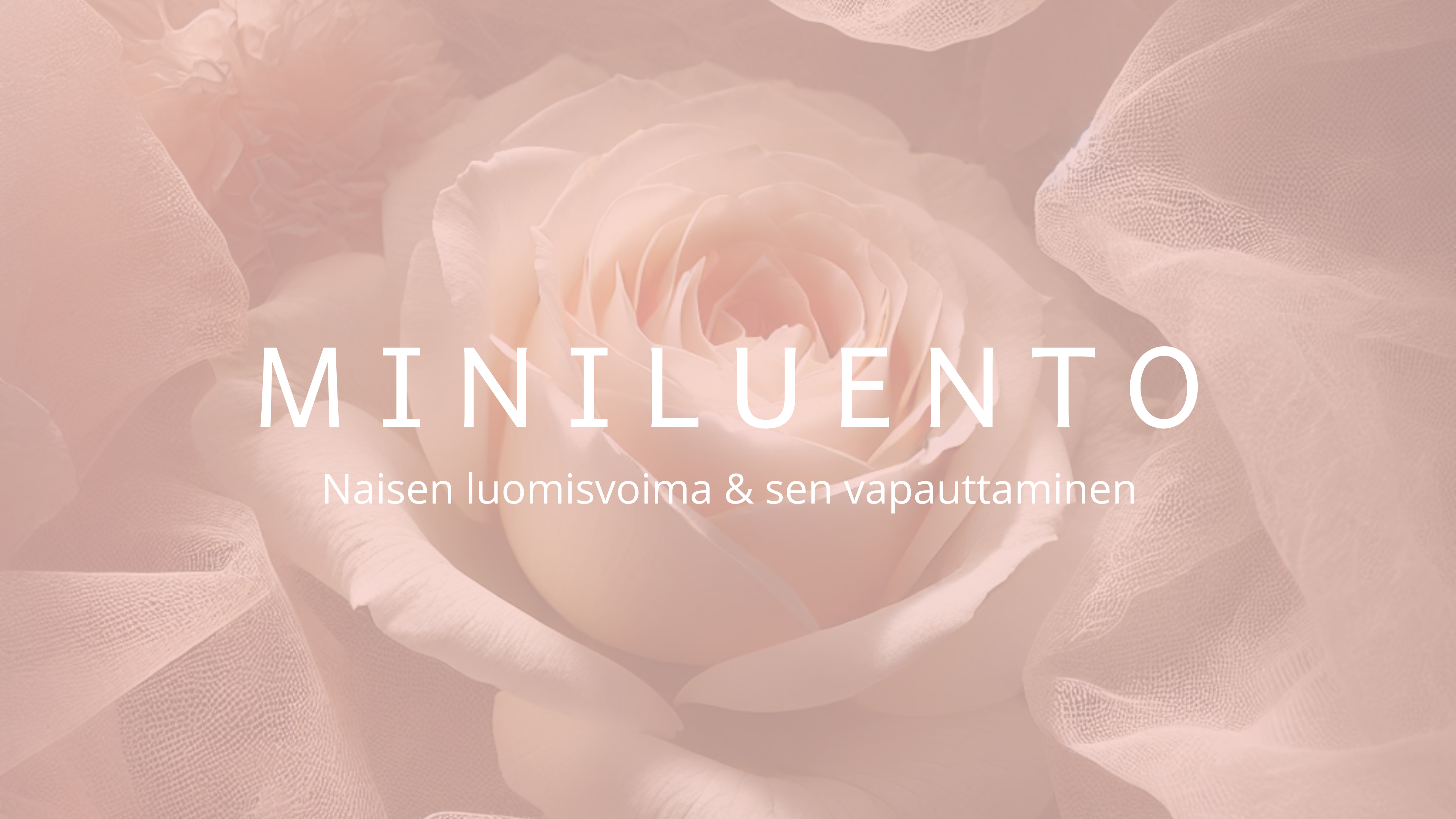 Miniluento: Naisen luomisvoima & sen vapauttaminen
