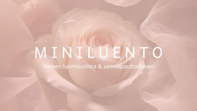 Miniluento: Naisen luomisvoima & sen vapauttaminen