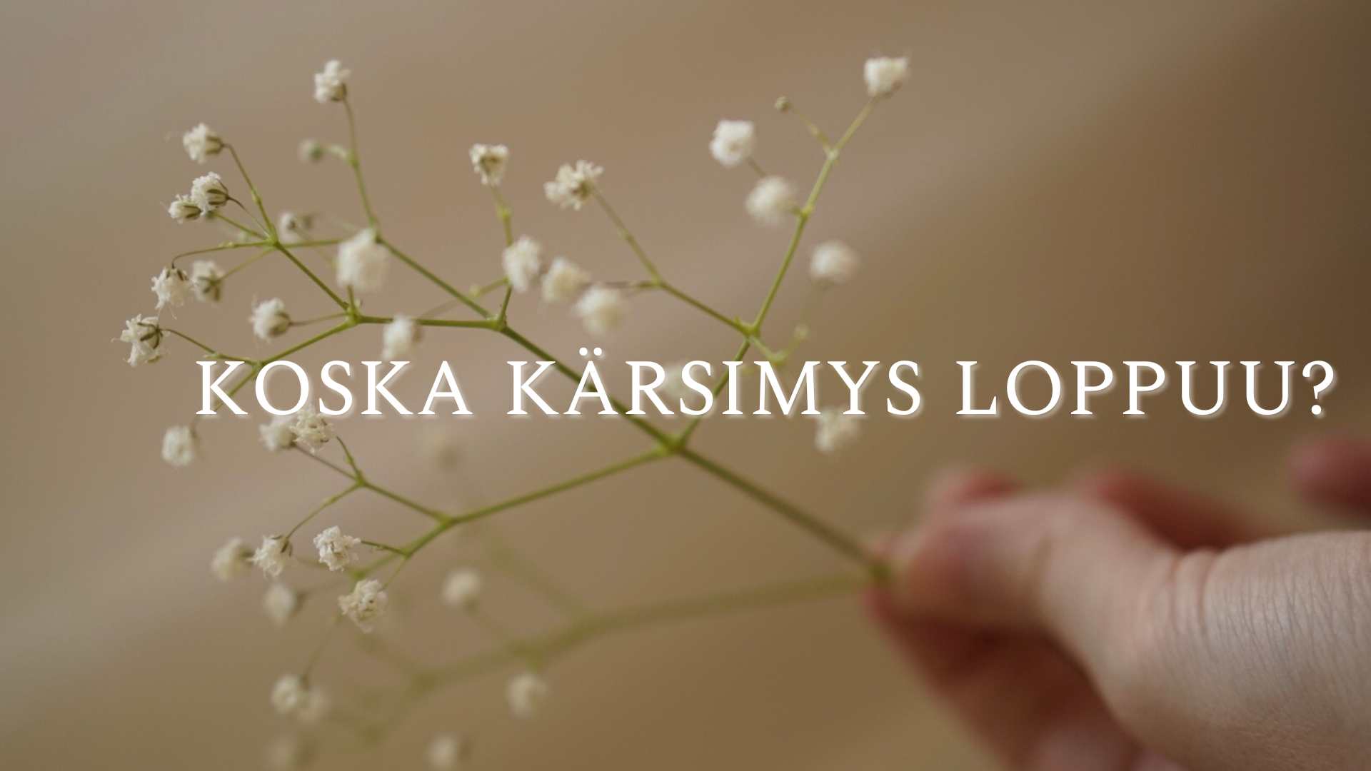 Koska kärsimys loppuu?