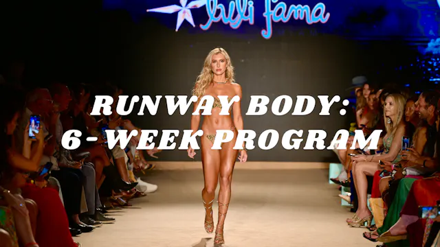 Runway Body: 6-Week Program