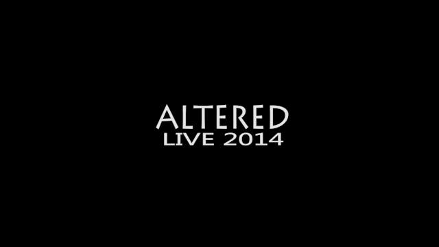 Altered Live 2014 Ultimate Edition!! (Video and Audio)
