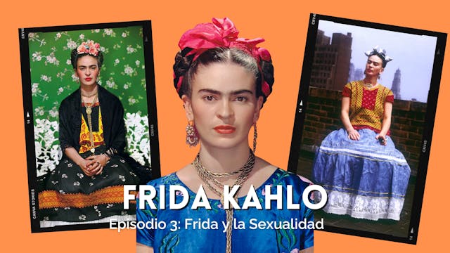 Parte III: Frida y la Sexualidad