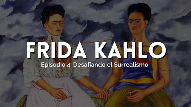 Parte IV: Frida y el Surrealismo