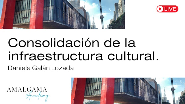Clase 7: Consolidacion de la infraestructura cultural.