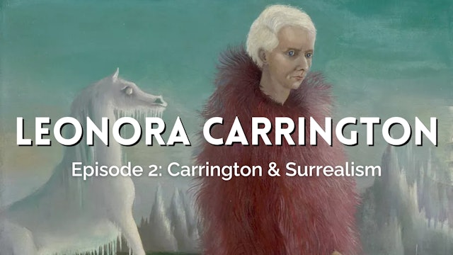 Part II: Carrington and Surrealism