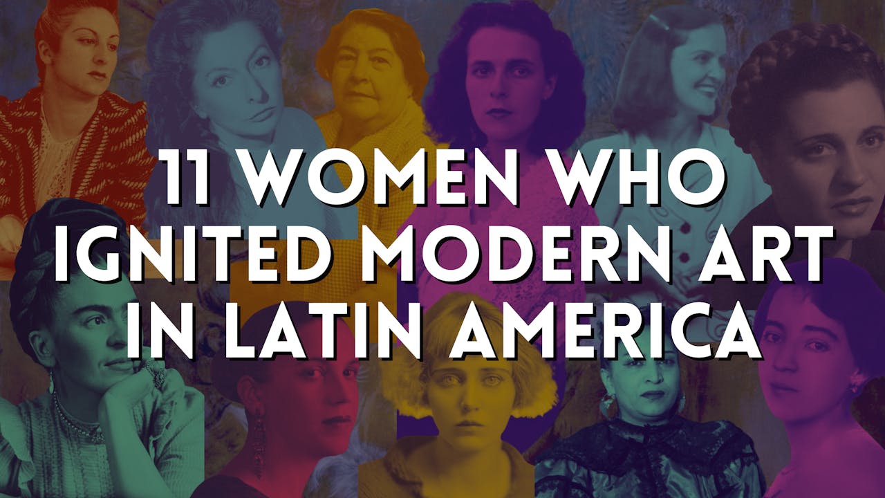 11 Women Who Ignited Modernism in Latin America