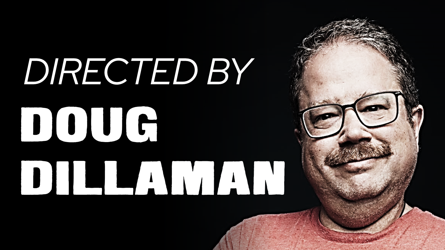 Directed by Doug Dillaman