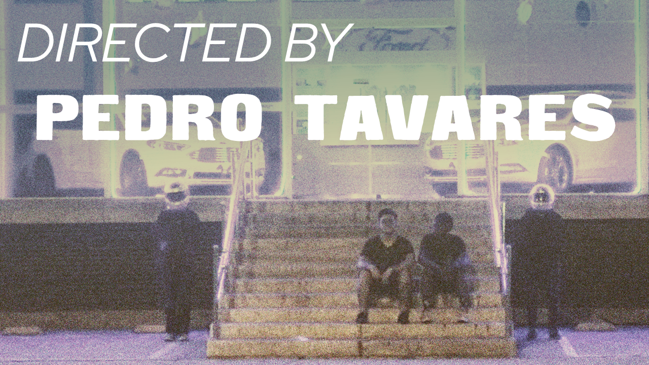 Directed by Pedro Tavares