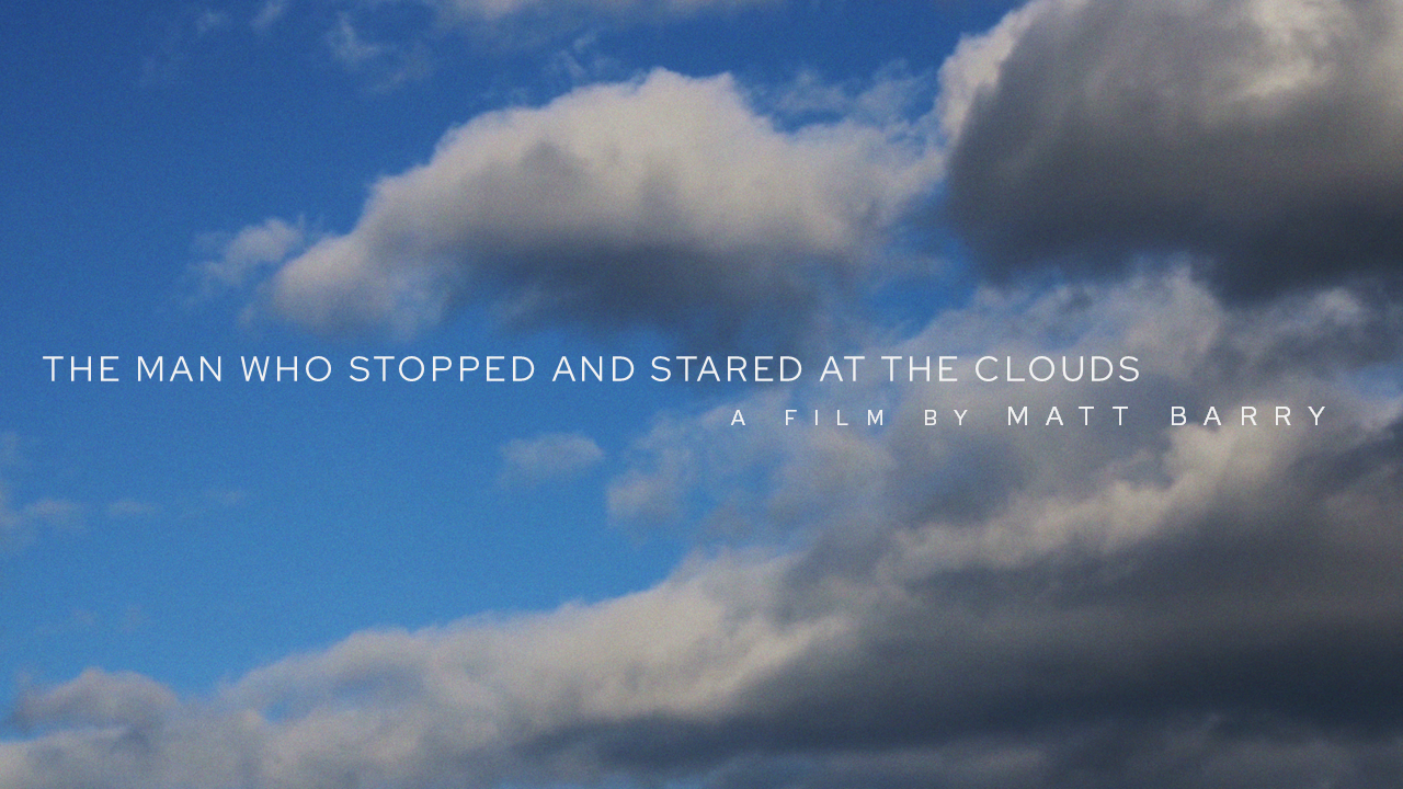 The Man Who Stopped and Stared at the Clouds