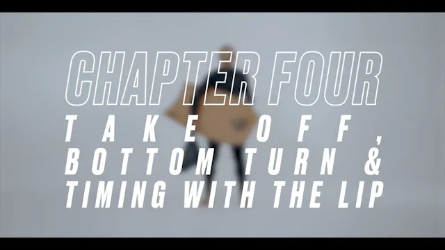 CHAPTER 4 - TAKE OFF, BOTTOM TURN & TIMING