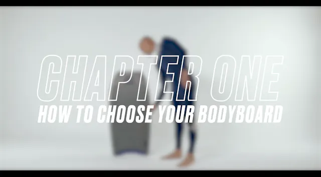 CHAPTER 1 - HOW TO CHOOSE YOUR BODYBOARD