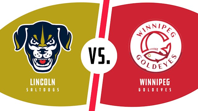 Lincoln vs. Winnipeg (6/4/22 - LIN Au...