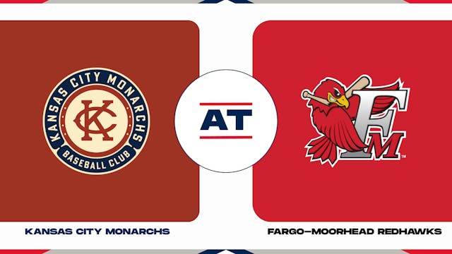 Kansas City vs. Fargo-Moorhead (6/13/...