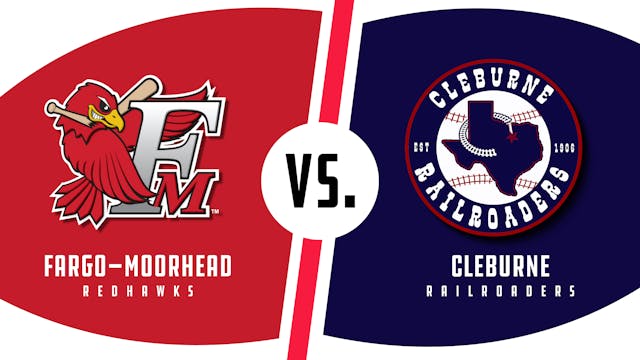 Fargo-Moorhead vs. Cleburne (5/22/22)