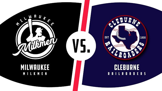 Milwaukee vs. Cleburne (6/8/22) - Part 2