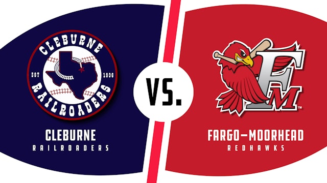 Cleburne vs. Fargo-Moorhead (6/16/22)