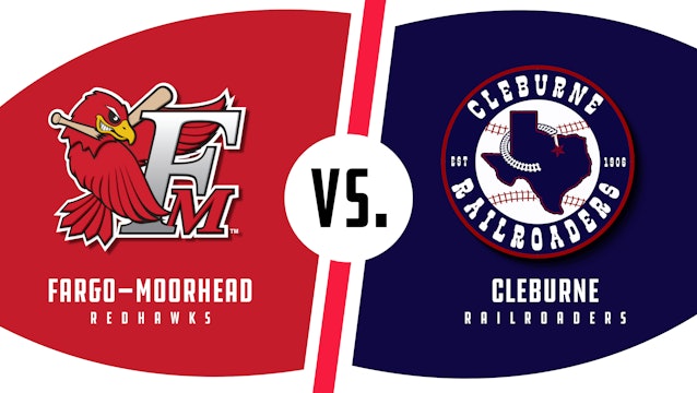 Fargo-Moorhead vs. Cleburne (5/21/22)