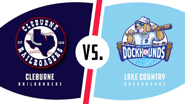 Cleburne vs. Lake Country (8/6/22 - C...