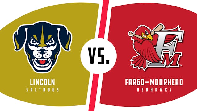 Lincoln vs. Fargo-Moorhead (8/7/22 - ...
