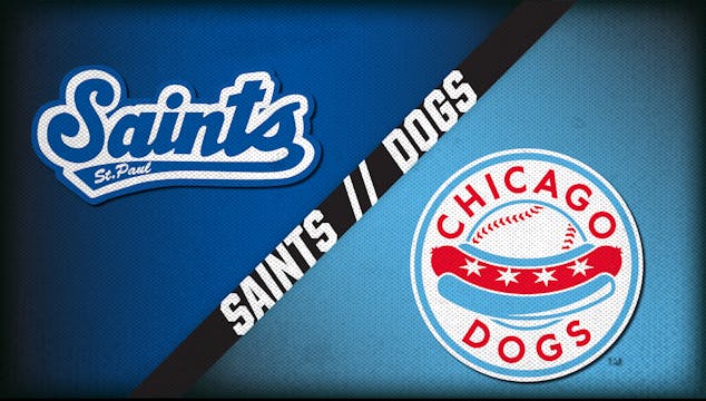 St. Paul Saints vs. Chicago Dogs (8/2...